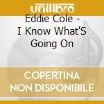 Eddie Cole - I Know What'S Going On cd