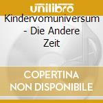 Kindervomuniversum - Die Andere Zeit cd