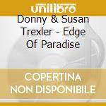 Donny & Susan Trexler - Edge Of Paradise cd