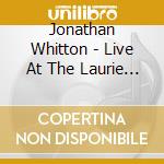 Jonathan Whitton - Live At The Laurie Beechman Theatre cd