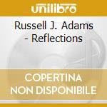 Russell J. Adams - Reflections cd musicale di Russell J. Adams