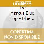 Joe Markus-Blue Top - Blue Top cd