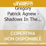 Gregory Patrick Agnew - Shadows In The Harbor cd