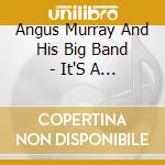 Angus Murray And His Big Band - It'S A Swing Thing cd