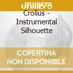 Crolius - Instrumental Silhouette cd