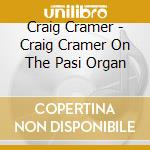 Craig Cramer - Craig Cramer On The Pasi Organ cd