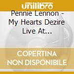 Pennie Lennon - My Hearts Dezire Live At Cheltenham Studio cd