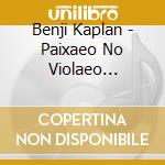 Benji Kaplan - Paixaeo No Violaeo (Passion On Guitar) cd