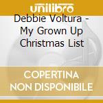 Debbie Voltura - My Grown Up Christmas List cd