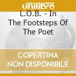 L.O.B. - In The Footsteps Of The Poet cd