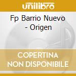 Fp Barrio Nuevo - Origen cd