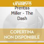 Prentiss Miller - The Dash cd