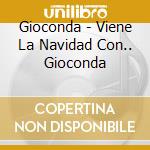 Gioconda - Viene La Navidad Con.. Gioconda cd