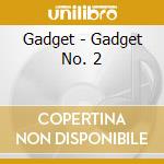 Gadget - Gadget No. 2 cd
