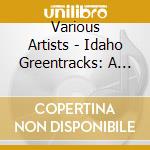 Various Artists - Idaho Greentracks: A Party Sampler cd