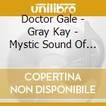 Doctor Gale - Gray Kay - Mystic Sound Of The Didgeridoo cd