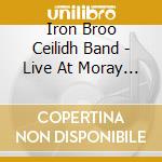 Iron Broo Ceilidh Band - Live At Moray Ceilidh Club cd
