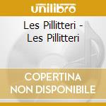 Les Pillitteri - Les Pillitteri cd