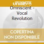 Omniscient - Vocal Revolution cd