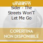 Sider - The Streets Won'T Let Me Go cd