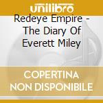 Redeye Empire - The Diary Of Everett Miley cd