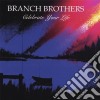Branch Brothers - Celebrate Your Life cd