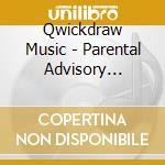 Qwickdraw Music - Parental Advisory Bassline cd