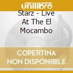 Starz - Live At The El Mocambo cd