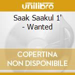 Saak Saakul 1' - Wanted cd