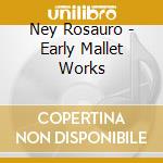 Ney Rosauro - Early Mallet Works cd