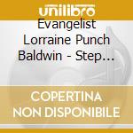 Evangelist Lorraine Punch Baldwin - Step Back And Let God Do It cd