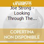 Joe Strong - Looking Through The Glass Darkly cd