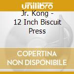 Jr. Kong - 12 Inch Biscuit Press cd