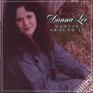 Donna Lee - Dancin Around It cd musicale di Donna Lee