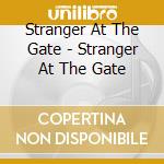 Stranger At The Gate - Stranger At The Gate cd