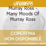 Murray Ross - Many Moods Of Murray Ross cd