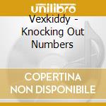 Vexkiddy - Knocking Out Numbers cd