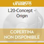 L20-Concept - Origin cd