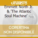 Emmett North Jr. & 'The Atlantic Soul Machine' - Black,White & Blue cd musicale di Emmett North Jr. & 'The Atlantic Soul Machine'