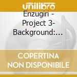 Enzugiri - Project 3- Background: Black cd