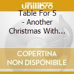 Table For 5 - Another Christmas With Table For 5 cd