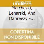 Marcheski, Lenarski, And Dabreezy - Ladies' Night At The Golden Snowflake cd musicale di Marcheski, Lenarski, And Dabreezy
