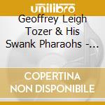 Geoffrey Leigh Tozer & His Swank Pharaohs - Blue cd musicale di Geoffrey Leigh Tozer & His Swank Pharaohs
