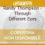 Randy Thompson - Through Different Eyes cd