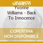 Yvonne Williams - Back To Innocence cd