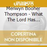 Meriwyn Booher Thompson - What The Lord Has Done For Me cd