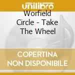 Worfield Circle - Take The Wheel cd