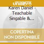 Karen Daniel - Teachable Singable & Jewish: Songs For Shabbat & H cd