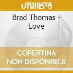 Brad Thomas - Love cd