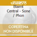 Blairnt Central - Sone / Phon cd